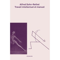 Travail intellectuel et manuel – Alfred Sohn-Rethel