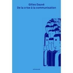 De la crise à la communisation - Gilles Dauvé