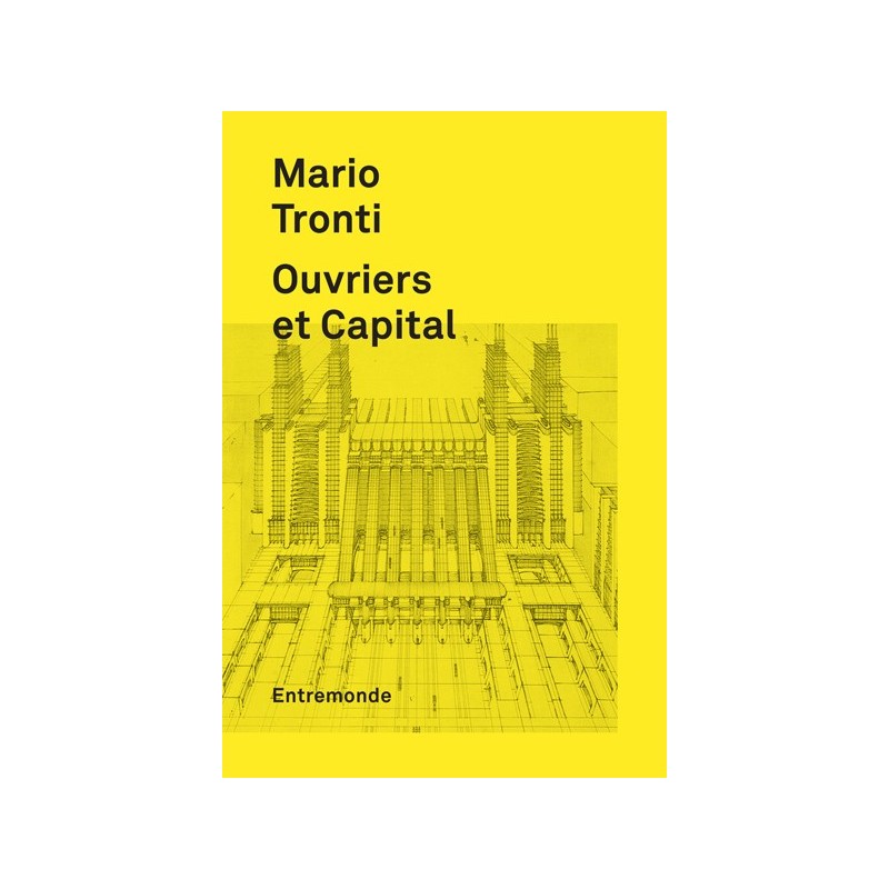 Ouvriers et capital - Mario Tronti