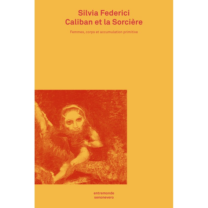 Caliban et la Sorcière - Silvia Federici