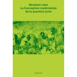 La Conception matérialiste de la question juive - Abraham Léon