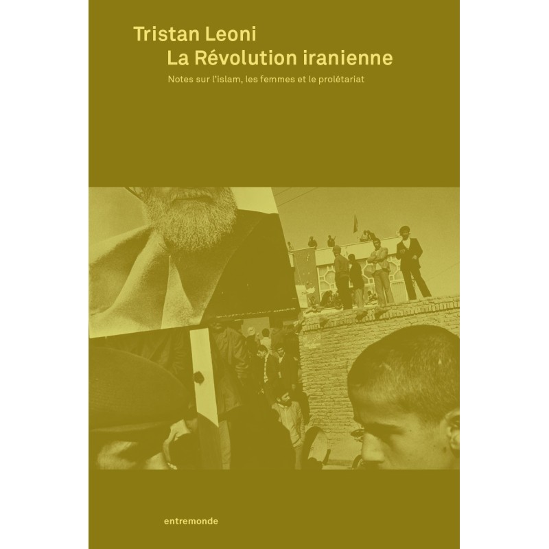 La Révolution iranienne - Tristan Leoni