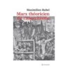 Marx théoricien de l’anarchisme - Maximilien Rubel